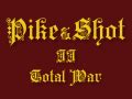 Pike and Shot II: Total War 0.9 End of an Era Standalone.
